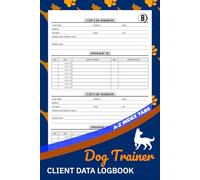 Dog Trainer Client Data Logbook: Pet Obedience Training Customer Information & Appointment Book | With A-Z Alphabetical Index for Easy Client Record Organization | 106 Pages