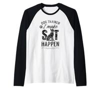 Dog Trainer - I Make Sit Happen Handler Service Training Maglia con Maniche Raglan