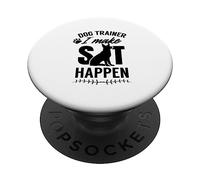Dog Trainer - I Make Sit Happen Handler Service Training PopSockets PopGrip Adesivo