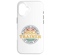 Dog Trainer Training Humans To Speak Dog Custodia per iPhone 16