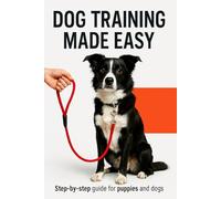 Dog training made easy.: Step-by-step guide for puppies and dogs.: 2
