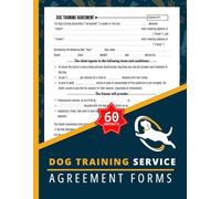 Dog Training Service Agreement Forms: 60+ Contract Forms for Puppy Trainer | 120 Single-Sided Pages