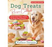 Dog treats Recipes cookbook: Quick and tasty treats for busy dog parents[Full Color Edition]