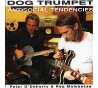 DOG TRUMPET - ANTISOCIAL TENDENCIES