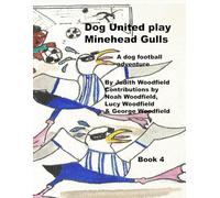 Dog United play Minehead Gulls: A dog football team adventure