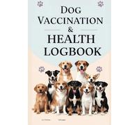 Dog Vaccination & Health Logbook | The Ultimate Pet Health Tracker for Dog Owners: Track Your Glucose, Meals, and Health for Better Diabetes Management