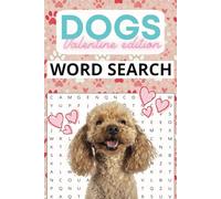 Dog Valentine Edition Word Search Puzzle Book: Word Search with Easy to Read Print about Dogs, Puppies, Valentine Themes, and More | 6x9 inches, 110 ... for Vacations, Holidays and Free Times