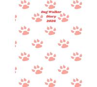 Dog Walker Diary 2026: Record all your client appointment times & details. Day to a page with hourly slots. Paw prints on interior pages. Perfect for self employed pet sitters.