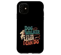 Dog Walker It's The Leash I Can Do Animale canino ----- Custodia per iPhone 11