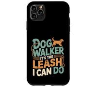 Dog Walker It's The Leash I Can Do Animale canino ---- Custodia per iPhone 11 Pro Max