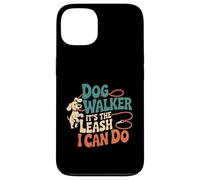 Dog Walker It's The Leash I Can Do Animale canino ----- Custodia per iPhone 13