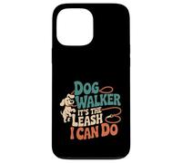 Dog Walker It's The Leash I Can Do Animale canino ----- Custodia per iPhone 13 Pro Max