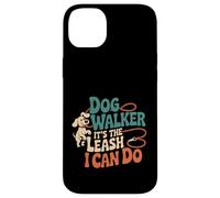 Dog Walker It's The Leash I Can Do Animale canino ----- Custodia per iPhone 14 Plus