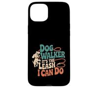 Dog Walker It's The Leash I Can Do Animale canino ----- Custodia per iPhone 15 Plus