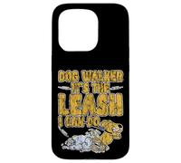 Dog Walker It's The Leash I Can Do Animale canino - Custodia per iPhone 15 Pro