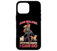 Dog Walker It's The Leash I Can Do Animale canino Custodia per iPhone 16 Pro Max