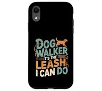 Dog Walker It's The Leash I Can Do Animale canino ---- Custodia per iPhone XR