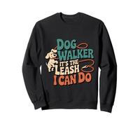 Dog Walker It's The Leash I Can Do Animale canino ----- Felpa