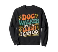 Dog Walker It's The Leash I Can Do Animale Canino ||- Felpa