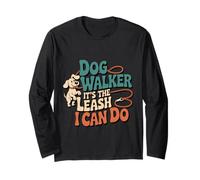 Dog Walker It's The Leash I Can Do Animale canino ----- Maglia a Manica