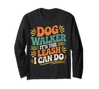 Dog Walker It's The Leash I Can Do Animale Canino ||- Maglia a Manica