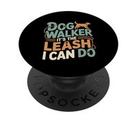 Dog Walker It's The Leash I Can Do Animale canino ---- PopSockets PopGrip Adesivo