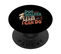 Dog Walker It's The Leash I Can Do Animale canino ----- PopSockets PopGrip Adesivo