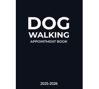 Dog Walking Appointment Book 2025-2026: Week to View Client Scheduler Diary for Business Owner With 15 Minute Increments - Format A4