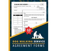 Dog Walking Service Agreement Forms: 60+ Pet Walker Contract Forms Between Owner & Walker | 120 Two-Sided Pages