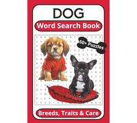 Dog Word Search Book: 50+ Easy to read puzzles for Dog Lovers | Featuring Breeds, Training, Behavior, Care, & Popular Names | Includes Solutions | Great gift for Dog Owners & Canine Fans