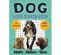 Dog Word Search Book: Perfect for Adults, Seniors and Teens | 50 Puzzles | 1,000+ Words | Hours of Fun and Relaxation!