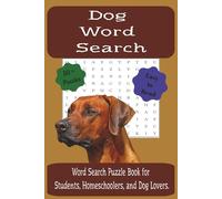 Dog Word Search: Dog Lovers Word Search Puzzle Book: Easy-to-Read Word Searches Featuring All Things Dog-Breeds, Gear, and Fun Canine Terms | 6 x 9 ... Great for Vacations, Holidays, and Relaxation