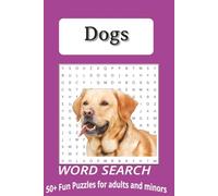 Dog word search Puzzle book: Dog Word Search Puzzle Book: Word Searches for All Ages with Easy to Read Print about dogs, fun dog activities, dog ... Gift for Vacation, Holidays and Free Time