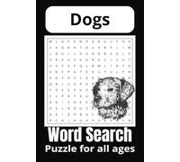 Dog word search puzzle book: Word Searches with Easy to Read Print about Dogs and more | 6x9 inches, 110 pages | 50+ Puzzles ... Gift for Vacations, Holidays and Free Times
