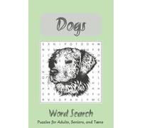 Dog Word Search Puzzle Book: Word Searches with Easy to Read Print About Dogs, Canine Breeds, Canine Adoption, and More | 6x9 Inches, 110 pages | 50+ ... for Vacations, Holidays, and Free Times.