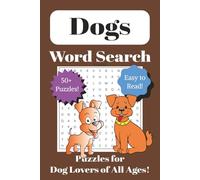 Dog Word Search Puzzle Book: Word Searches with Easy to Read Print about Dogs, Dog Breeds, Puppies and More | 6x9 inches, 110 pages | 50+ Puzzles… Gift for Vacations, Holidays and Free Times