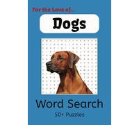 Dog Word Search Puzzles - Fun & Challenging Brain Teasers: Word Searches with Easy to Read Print about Dogs, Dog Breeds, Dog Toys, and More | 6x9 ... Gift for Vacations, Holidays and Free Times.