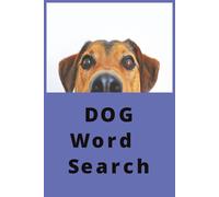 DOG Word Search: Word Search Puzzles with Easy to Read Print about Dogs, Their Habits, Their fun and more | 6x9 inches, 120 pages | 55+ Puzzles... Gift for Rest, Road Trips.