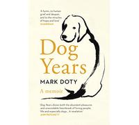 Dog Years: A Memoir