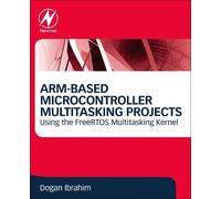 Dogan Ibrahim ARM-Based Microcontroller Multitasking Projects (Tascabile)
