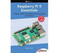 Dogan Ibrahim Raspberry Pi 5 Essentials: Program, build, and master (Tascabile)