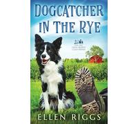 Dogcatcher in the Rye (Ins Gras beißen Cosy-Krimi 1)