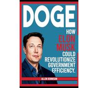 DOGE: How Elon Musk Could Revolutionize Government Efficiency