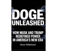 Doge Unleashed: How Musk and Trump Redefined Power in America New Era