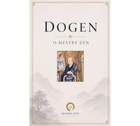 Dogen: O Mestre Zen