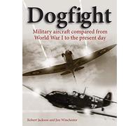 Dogfight: Military aircraft compared from World War I to the present day