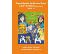 Doggie Day at the Marlins Game - A JUST JUNIPER Adventure Book 15: Sophie and her dog, Juniper go to the Marlins baseball game with their friends and ... with Ollie and Pappas at the baseball game!