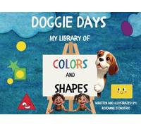 Doggie Days: My library of colors and shapes