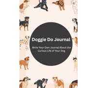 Doggie Do Journal: Write About the Curious Life of Your Dog