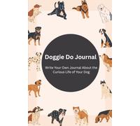 Doggie Do Journal: Write About the Curious Life of Your Dog